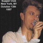 David Bowie 1997-10-13 New York City ,The Supper Club – The Supper Club – (1) – SQ 8,5