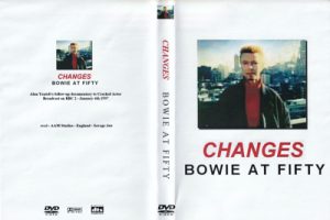 David Bowie 1997-01-04 Changes Bowie At Fifty – Alan Yentob’s Follow – up documentary to Cracked Actor, Broadcast on BBC 2 ,UK 1997-02-4