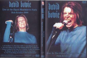 David Bowie 1999-10-14 Paris ,Alyssee Montmartre - Live at the Elysee Montmartre Paris 14th October 1999