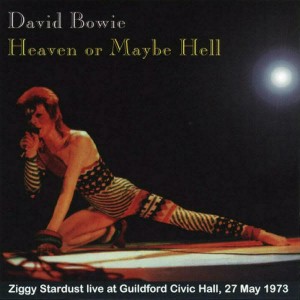 David Bowie 1973-05-27 Guildford, Civic Hall - Heaven or Mayby Hell - (Diedrich) - SQ 7+