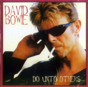 David Bowie Do Unto Others (compilation of soundtrack contributions and collaborations from the 1990's) - SQ 10