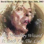 David Bowie 2003-11-26 London ,Wembley Arena – The Wembley Wizard Is Back On The Line – SQ 9