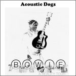 David Bowie Acoustic Dogs (compilation of Reality promos and rehearsals) – SQ 9