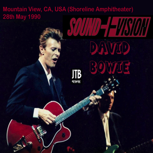 David Bowie 1990-05-28 Mountain View ,Shoreline Amphitheatre - S & V at Shoreline - SQ 8,5