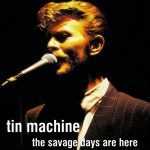 Tin Machine 1989-06-27 London ,Town And Country Club – The Savage Days Are Here – SQ -8