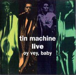 David Bowie Tin Machine Live: Oy Vey, Baby (1992)