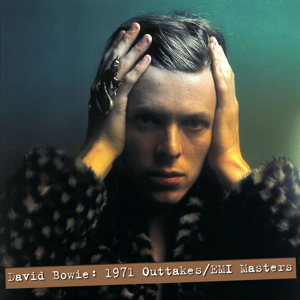 David Bowie 1971 Outtakes / EMI Masters - (Demo's and Outtakes) - SQ -9