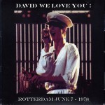 David Bowie 1978-06-07 Rotterdam ,Sportpaleis Ahoy – David We Love You ! – (off master – taper RDO) – SQ 6,5