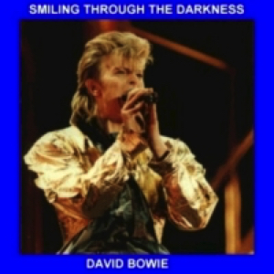 David Bowie 1987-11-04 Sydney ,Entertainment Centre - Smiling Through The Darkness - (Soundboard Compilation Ottewa & Sydney) - SQ 8+
