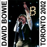 David Bowie 2002-08-05 Toronto ,Molson Ampitheatre – Toronto 2002 – (CBC Radio Broadcast) (Area 2 Festival) – SQ 9,5