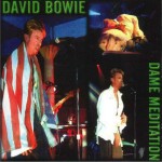 David Bowie 1997-08-08-09 Dublin ,Olympia Theatre  – Dame Meditation – SQ 8,5