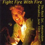 David Bowie 1997-06-10 Amsterdam Paradiso – Fight Fire With Fire – SQ 8,5