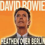 David Bowie 2002-09-22 Berlin ,Max Schmeling Halle – Heathen Over Berlin – SQ -9