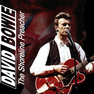 David Bowie 1990-05-28 & 29 Mountain View ,Shoreline Amphitheatre - The Shoreline Preacher - SQ 8,5