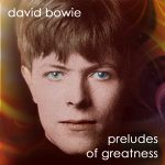 David Bowie 1969-02-22 London ,Clairville Grove ,Chelsea – Preludes Of Greatness – SQ -9