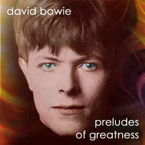 David Bowie 1969-02-02 London ,Clairville Grove ,Chelsea - Preludes Of Greatness - SQ -9