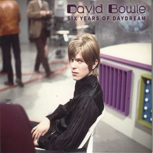 David Bowie Six Years Of Daydream - (The unreleased BBC recordings 1967 – 1972) - SQ 6 - 8