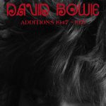 David Bowie Additions 1947-1971 (A collection of songs from the late 60’s and early 70’s) – SQ 7-9