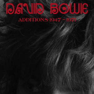 David Bowie Additions 1947-1971 (A collection of songs from the late 60's and early 70's) - SQ 7-9