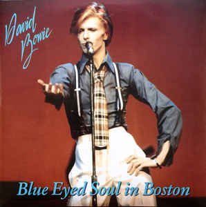 David Bowie 1974-11-15 Boston ,Music Hall - Blue Eyed Soul In Boston - (Vinyl) - SQ 7,5