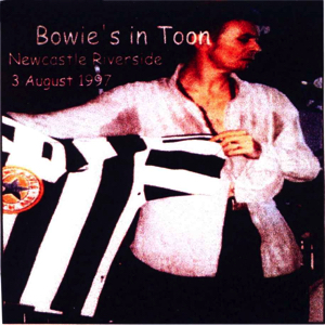 David Bowie 1997-08-03 Newcastle upon Tyne ,Riverside - Bowie's in Toon - SQ 8