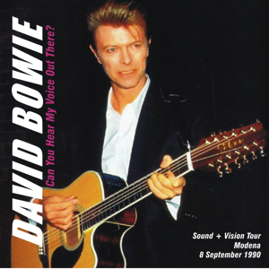David Bowie 1990-09-08 Modena ,Festa Nationale di Modena - Can You Her My Voice Out There ? - SQ -8