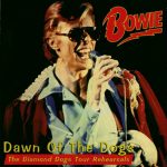 David Bowie 1974-06-08 Port Chester NY ,The Capitol Theater – Dawn Of The Dogs – (rehearsals) – SQ 6,5