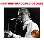 David Bowie 1976-05-06 London ,Wembley Empire Pool – Death In The Fog – SQ 6+