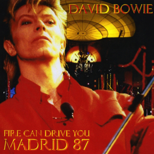 David Bowie 1987-07-06 Madrid ,Estadio Vicente Calderon - Fire Can Drive You - SQ -8