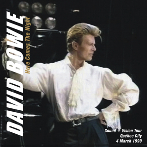 David Bowie 1990-03-04 Quebec City ,Colisee de Quebec - Here Comes The Night - SQ 8+