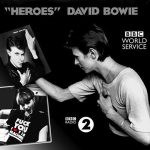 David Bowie 2017-10-07 BBC World Service – David Bowie’s “Heroes” 40th Anniversary with Florence Welch – SQ 10