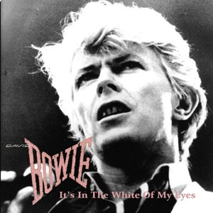 David Bowie 1983-08-11 Tacoma ,Tacoma Dome - It's In The White Of My Eyes - SQ -8