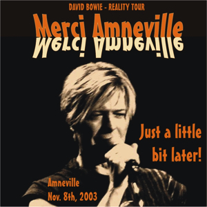 David Bowie 2003-11-08 Amnéville , Le Galaxie - Merci Amneville - SQ 8,5