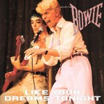 David Bowie 1983-05-19 Brussels ,Vorst Nationaal – Like Your Dreams Tonight – SQ 8,5