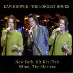 David Bowie The Longest Hours (New York 1999-11-19 and Milan 1999-12-04) – SQ 8,5