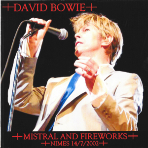 David Bowie 2002-07-14 Nîmes ,Les Arènes (off Master) - Mistral & Fireworks + Nimes 2002 - SQ -9