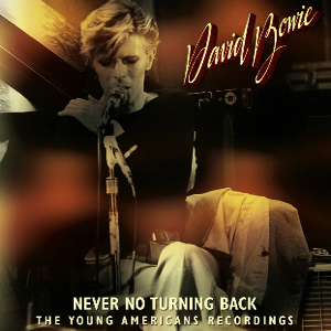 David Bowie Never No Turning Back (The Young Americans Recordings) - SQ 10