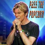 David Bowie 2003-09-08 London, Hammersmith ,Riverside Studios – Pass The Popcorn – (Warm up show) – SQ -9