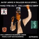 David Bowie 1990-04-17 Rome ,Palaurer – At Palazzo dello Sport – (Full Audience Recording) – SQ 7+