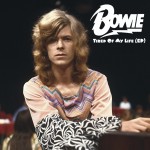 David Bowie Tired Of My Life (EP) (recorded at Haddon Hall in Spring 1970) – SQ -9