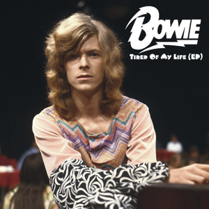 David Bowie Tired Of My Life (EP) (recorded at Haddon Hall in Spring 1970) - SQ -9