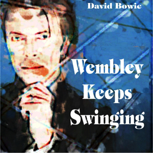 David Bowie 1995-11-17 London ,Wembley Arena - Wembley Keeps Swinging - SQ 8