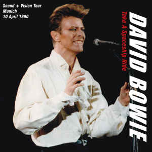 David Bowie 1990-04-10 Munich ,Olympiahalle - Take A Spaceship Ride - SQ 8+