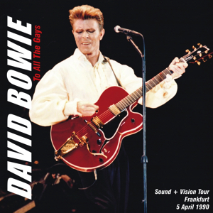 David Bowie 1990-04-05 Frankfurt ,Festhalle - To All The Gays - SQ 8