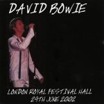 David Bowie 2002-06-29 London ,Royal Festival Hall ,Meltdown Festival (RAW) – SQ 8+