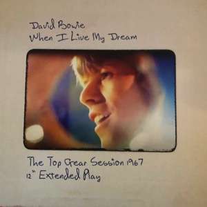 David Bowie 1967-12-18 When I Live My Dream - The Top Gear Session 1967 12” Extended Play) - SQ -9