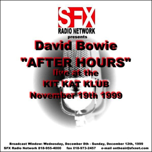 David Bowie 1999-11-19 New York ,The Kit Kat Klub - After Hours (SFX Radio Network) - SQ 9,5