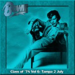 David Bowie 1974-07-02 Tampa ,Curtis Hixon Hall – Class Of ’74, Volume 6 – (JS master) – SQ 7,5