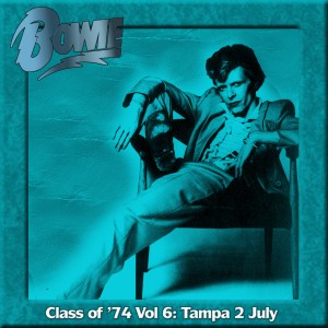 David Bowie 1974-07-02 Tampa ,Curtis Hixon Hall - Class Of '74, Volume 6 - (JS master) - SQ 7,5