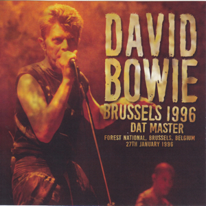 David Bowie 1996-01-27 Brussel ,Voorst Nationaal - Brussels 1996 Dat Master - SQ -9